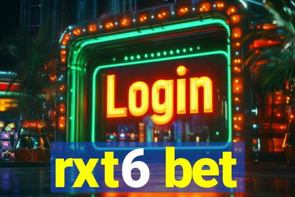 rxt6 bet