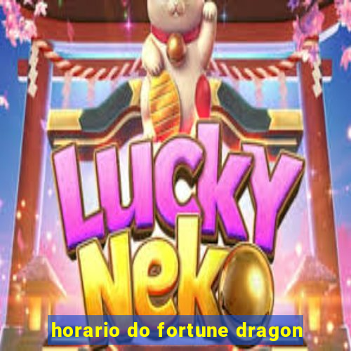 horario do fortune dragon