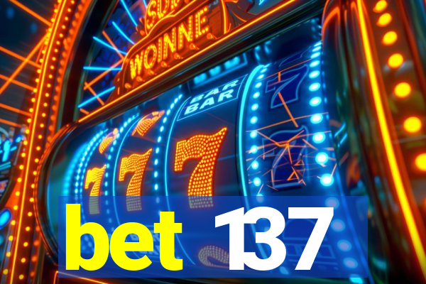 bet 137