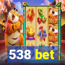 538 bet