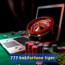 777 bet fortune tiger