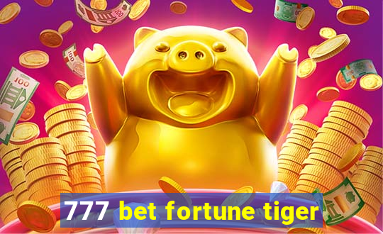 777 bet fortune tiger