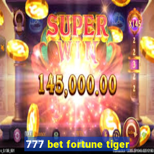 777 bet fortune tiger