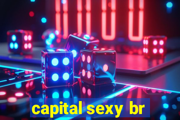 capital sexy br