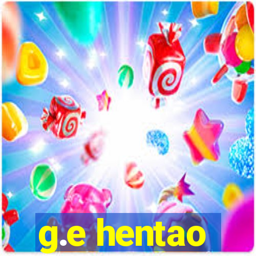 g.e hentao