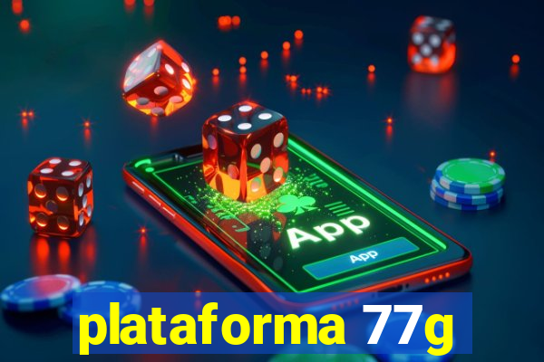 plataforma 77g