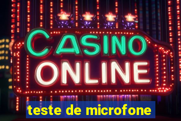 teste de microfone