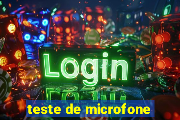 teste de microfone