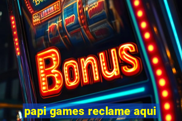 papi games reclame aqui