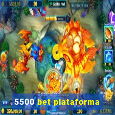 5500 bet plataforma