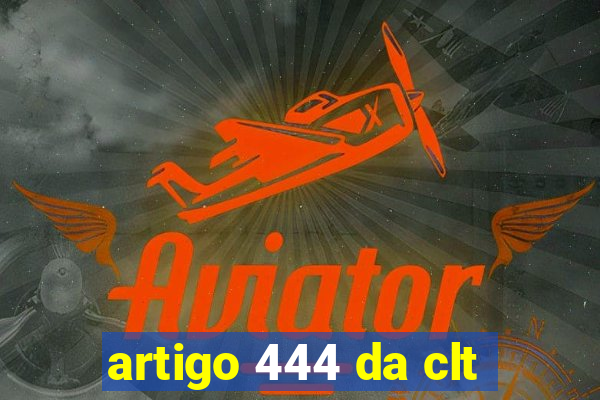 artigo 444 da clt