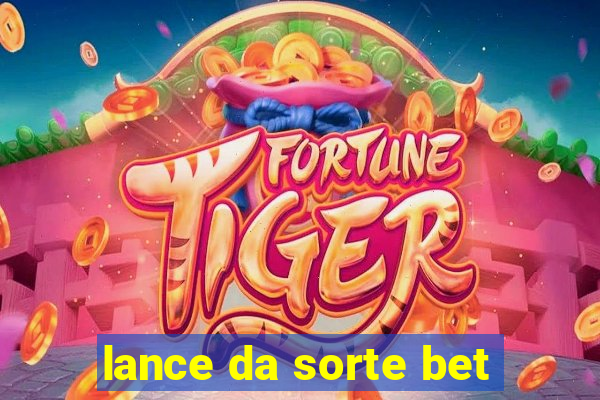 lance da sorte bet