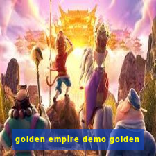 golden empire demo golden