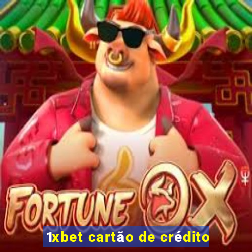 1xbet cartão de crédito