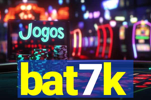 bat7k