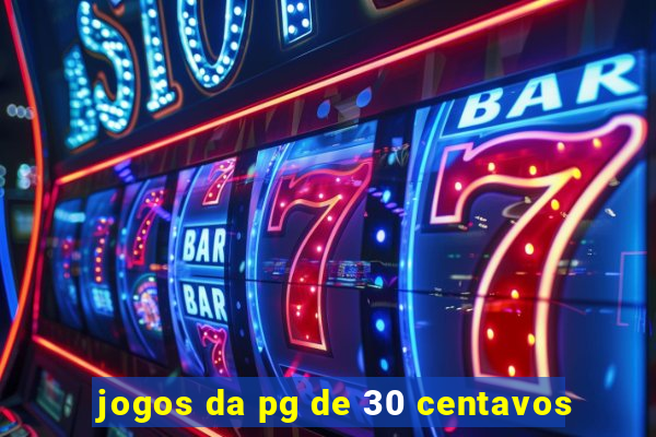 jogos da pg de 30 centavos