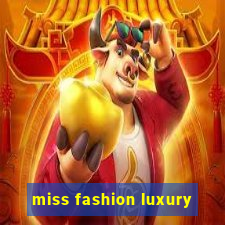 miss fashion luxury