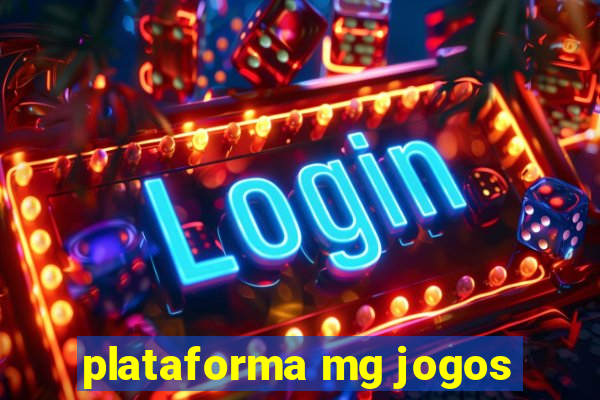 plataforma mg jogos