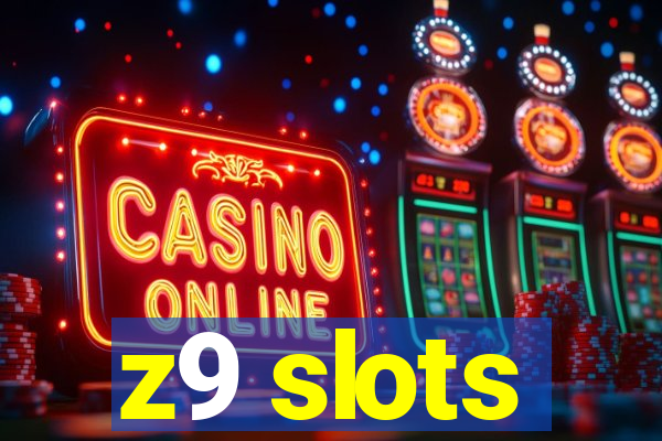 z9 slots