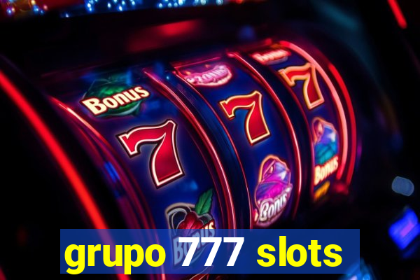 grupo 777 slots