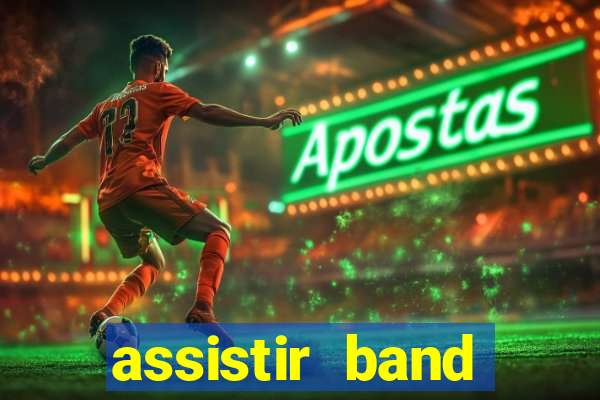 assistir band sports gratis