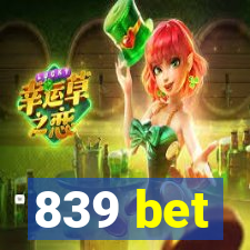 839 bet