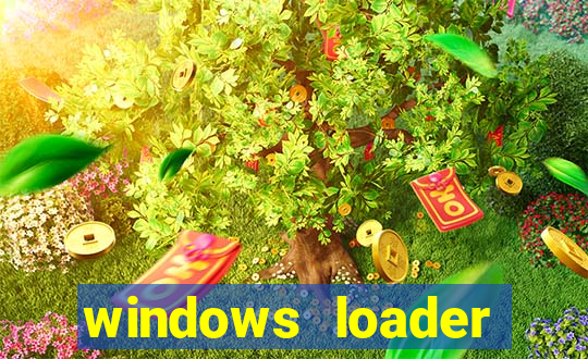 windows loader ativador windows 7