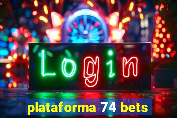 plataforma 74 bets