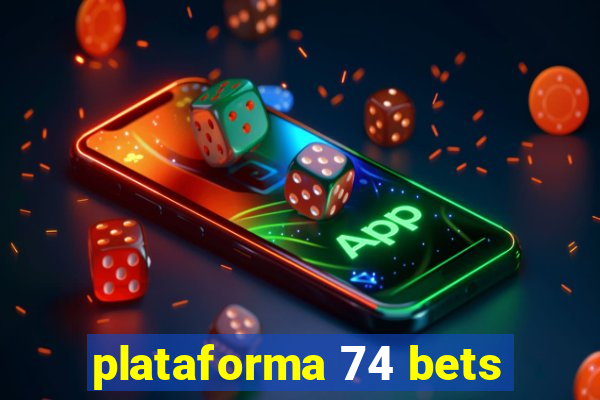 plataforma 74 bets