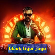 black tiger jogo