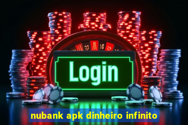 nubank apk dinheiro infinito