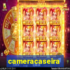 cameracaseira