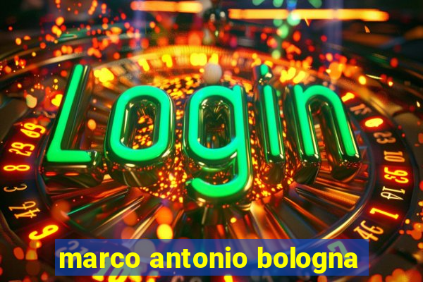 marco antonio bologna