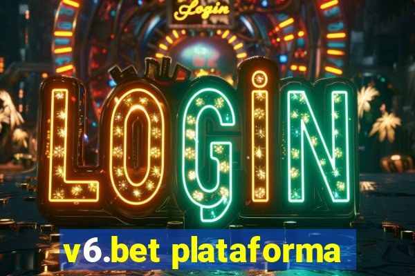 v6.bet plataforma