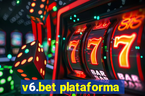 v6.bet plataforma