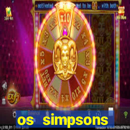 os simpsons assistir dublado