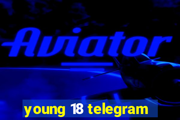 young 18 telegram