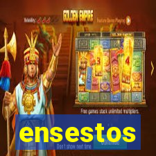 ensestos