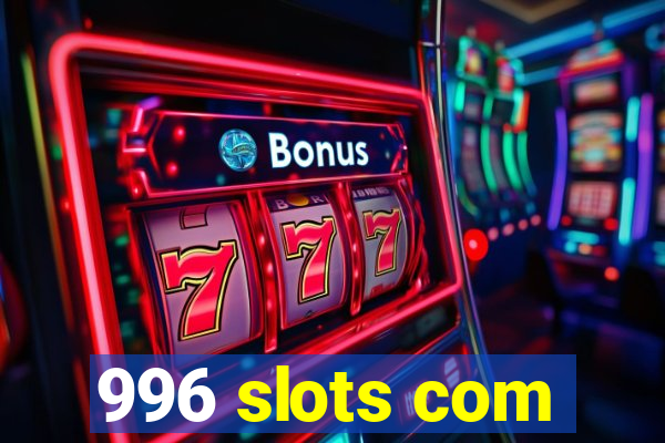 996 slots com