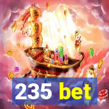 235 bet