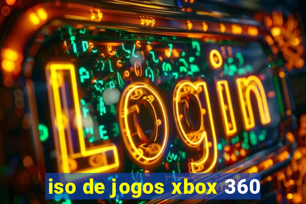 iso de jogos xbox 360