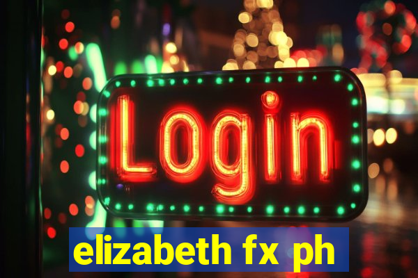 elizabeth fx ph