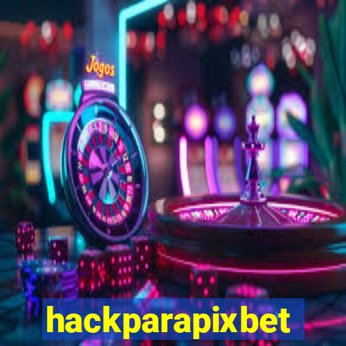 hackparapixbet