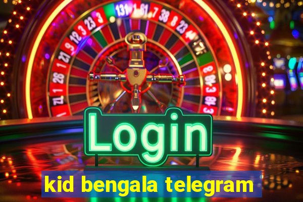 kid bengala telegram