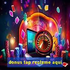 donus tap reclame aqui