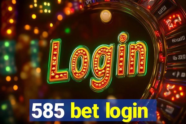 585 bet login