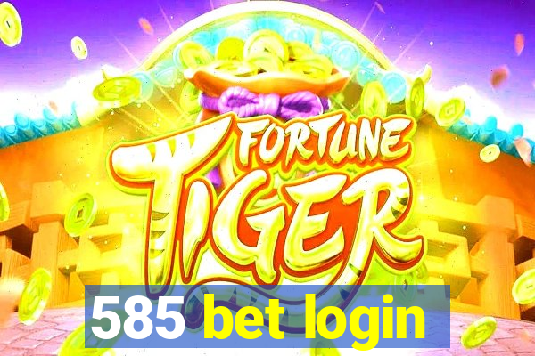 585 bet login