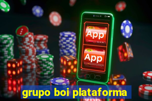 grupo boi plataforma