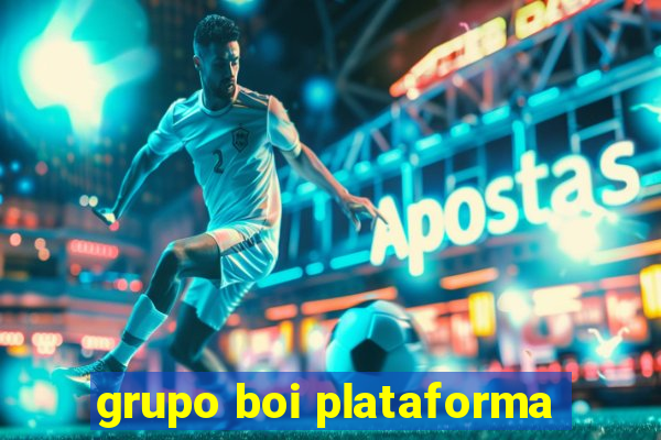 grupo boi plataforma