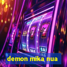 demon mika nua